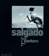 Sebastiao Salgado: Workers - Archaeology of the Industrial Age (bazar)