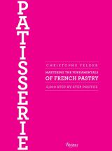 Patisserie: Mastering the Fundamentals of French Pastry