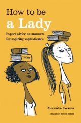How to be a Lady
