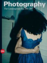 Photography: The Contemporary Era 1981-2013 Vol. 4