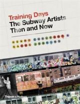 Training Days - The Subway Artists Then and Now