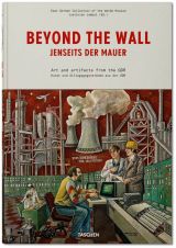Beyond the Wall: The East German Collection of the Wende Museum