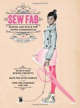 Sew Fab: Sewing and Style for Young Fashionistas