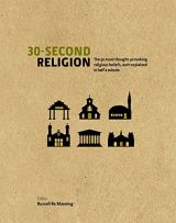 30-Second Religion: The 50 Most Thought-Provoking Religious Beliefs, each explained in Half a Minute