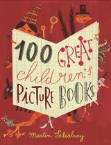 100 Great Children's Picturebooks