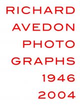 Richard Avedon Photographs 1946–2004