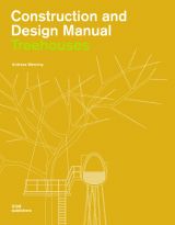 Tree Houses: Construction and Design Manual