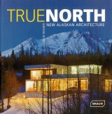 True North: New Alaskan Architecture