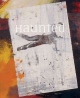 Haunted: Contemporary Photography / Video / Performance