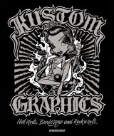 Kustom Graphics: Hot Rods, Burlesque and Rock 'n' Roll