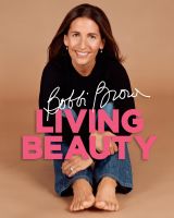 Bobbi Brown: Living Beauty