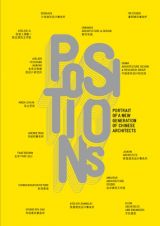 Positions: Portrait of a New Generation of Chinese Architects