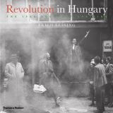 Erich Lessing: Revolution in Hungary - The 1956 Budapest Uprising