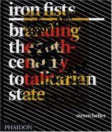 Iron Fists: Branding the 20th-Century Totalitarian State