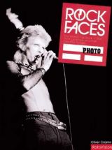 Rock Faces: The World's Top Rock 'n' Roll Photographers and Their Greatest Images