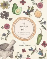 My Abuela's Table: An Illustrated Journey into Mexican Cooking