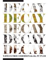 John Putnam & Nathan Troi Anderson: Decay