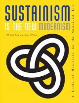 Sustainism is the New Modernism: A Cultural Manifesto for the Sustainist Era