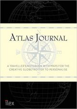  The Atlas Journal : A Traveller's Notebook with Maps for the Creative Globetrotter to Personalise