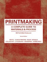 Printmaking : A Complete Guide to Materials & Process