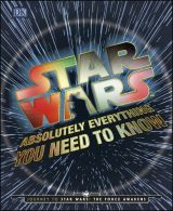 Star Wars: Absolutely Everything You Need To Know 