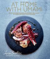 At Home with Umami: Home-Cooked Recipes Unlocking the Magic of Super-Savoury Deliciousness