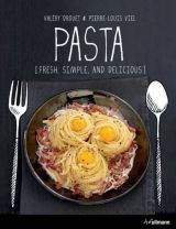 Pasta: Fresh, Simple and Magnificent Recipes