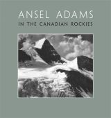 Ansel Adams in the Canadian Rockies