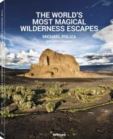 Michael Poliza: The World´s Most Magical Wilderness Escapes