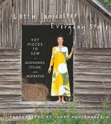  Lotta Jansdotter Everyday Style: Key Pieces to Sew + Accessories, Styling, and Inspiration