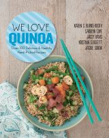 We Love Quinoa: Handpicked Recipes from the Experts
