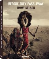 Jimmy Nelson: Before They Pass Away (Small Hardcover Edition)