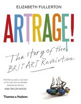 Artrage!: The Story of the BritArt Revolution (bazar)