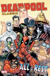 Deadpool Classic Vol. 15: All The Rest