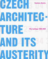 Czech architecture and its austerity: fifty buildings 1989-2004