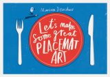 Let's Make Some Great Placemat Art