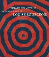 Intimate Geometries: The Art and Life of Louise Bourgeois