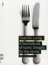 Tools for Living: A Sourcebook of Iconic Designs for the Home