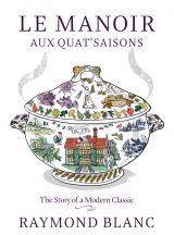 Le Manoir aux Quat'Saisons. The Story of a Modern Classic