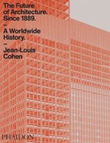 The Future of Architecture Since 1889: A Worldwide History