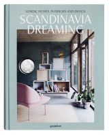 Scandinavia Dreaming: Nordic Homes, Interiors and Design