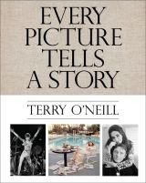 Terry O'Neill: Every Picture Tells a Story