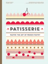 Patisserie: Master the Art of French pastry