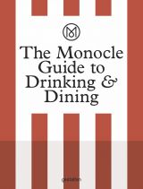 The Monocle Guide to Drinking & Dining