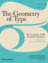 The Geometry of Type: The Anatomy of 100 Essential Typefaces