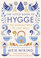 The Little Book of Hygge: The Danish Way to Live Well (bazar)