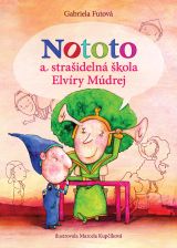 Nototo a strašidelná škola Elvíry Múdrej