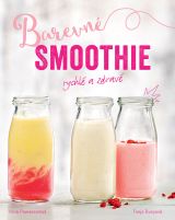 Barevné smoothie: Rychlé a zdravé