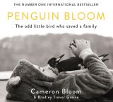 Penguin Bloom: The Odd Little Bird Who Saved a Family