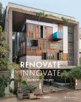 Renovate Innovate: Reclaimed and Upcycled Homes 